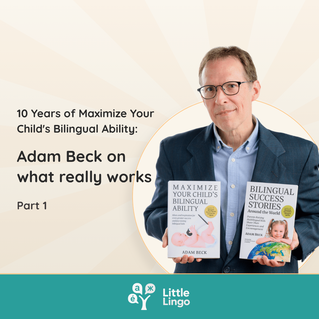 Interview with Adam Beck, author of Maximize Your Child’s Bilingual Ability. Part 1.